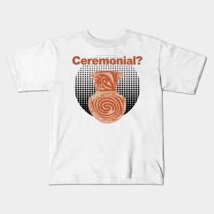 It's ceremonial - Ceramics / Pottery Archaeology Paleontology Meme Profession Pop-art Kids T-Shirt